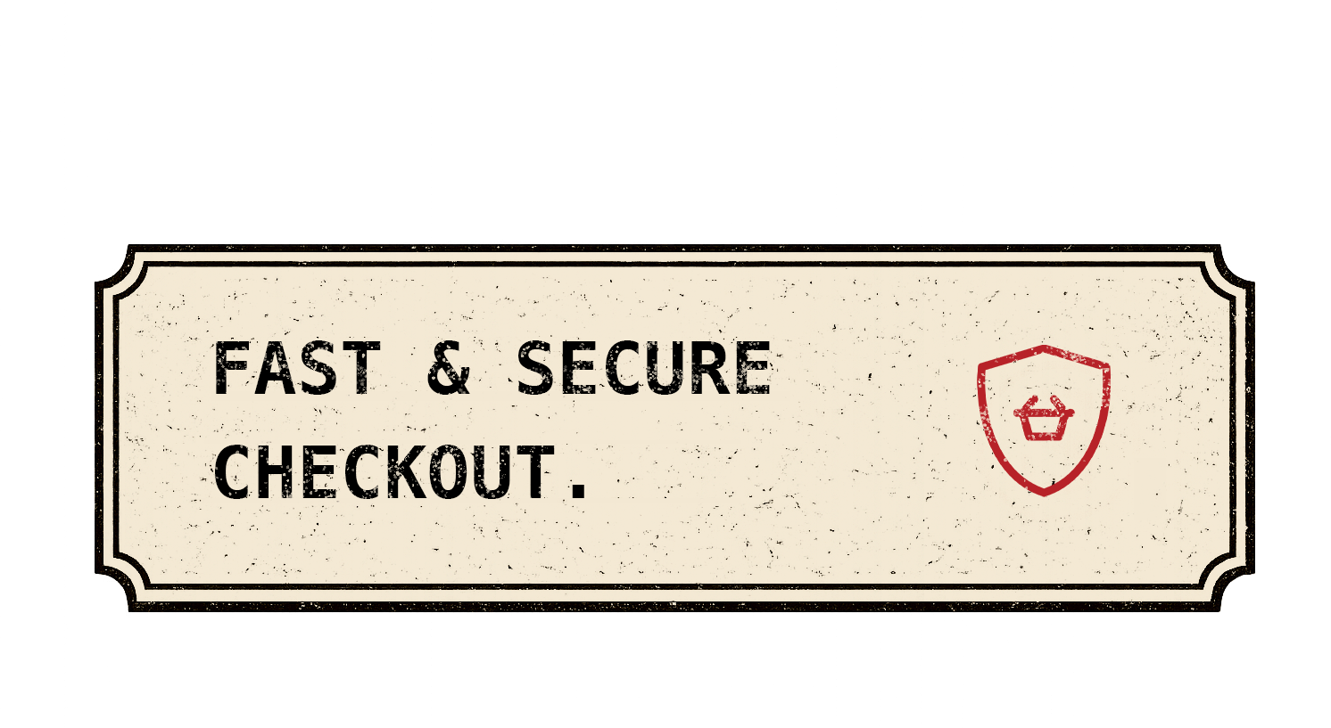 Fast & secure checkout.